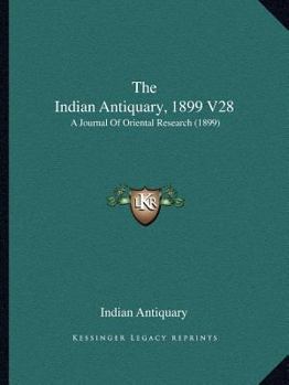 The Indian Antiquary, 1899 V28: A Journal Of Oriental Research