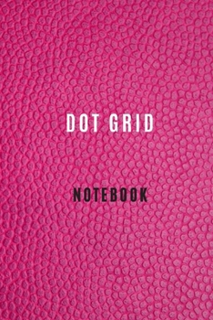 Dot Grid Journal Notebook, Dot Grid Book journal | 6 X 9, 105 pages ,: Dot Grid workbook Paper with gray dot pattern  , Fountain pen-friendly
