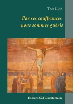 Paperback Par ses souffrances nous sommes guéris [French] Book