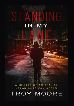 Paperback Standing In My Lane: A Memoir Of An Reality Urban American Dream Book