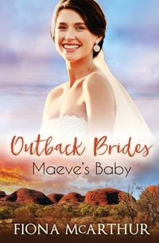 Maeve's Baby - Book #2 of the Outback Brides Return to Wirralong