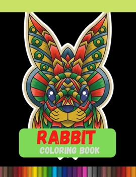 Rabbit Coloring Book: Fun and Beautiful Coloring Pages for Stress Relieving Design