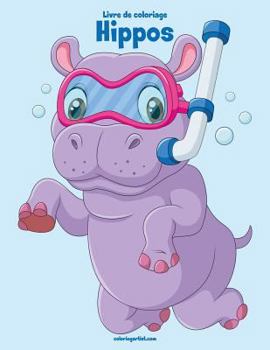 Paperback Livre de coloriage Hippos 1 [French] Book