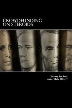 Paperback Crowdfunding on Steroids: General Solicitation under Rule 506(c) Book