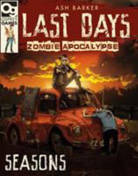 Hardcover Last Days: Zombie Apocalypse: Seasons: A Game of Survival Horror Book