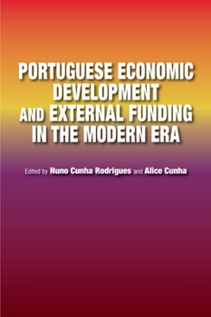 Hardcover Portuguese Economic Development and External Funding in the Modern Era Book