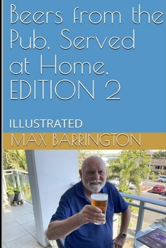 Paperback Beers from the Pub, Served at Home, EDITION 2: ILLUSTRATED Australian Home Brew beer Book