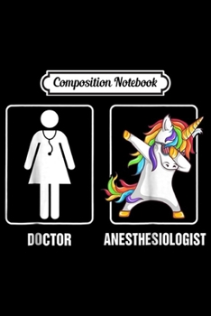 Paperback Composition Notebook: Doctor vs Anesthesiologist Dabbing Unicorn Journal/Notebook Blank Lined Ruled 6x9 100 Pages Book