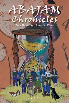 Paperback ABAJAM Chronicles: Two Families Lost in Time Book