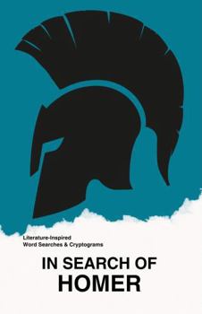 In Search of Homer: Literature-Inspired Word Searches & Cryptograms