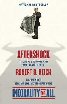 Paperback Aftershock(inequality for All--Movie Tie-In Edition): The Next Economy and America's Future Book