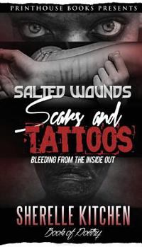 Salted Wounds, Scars and Tattoos: Bleeding from the Inside Out