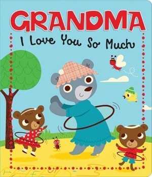 Board book Grandma I Love You So Much Book