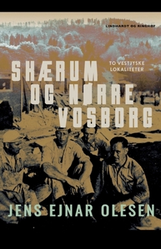 Sk?rum og N?rre Vosborg. To vestjyske lokaliteter