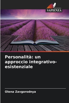 Personalità: un approccio integrativo-esistenziale (Italian Edition)