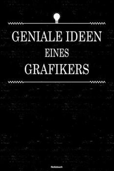Geniale Ideen eines Grafikers Notizbuch: Grafiker Journal DIN A5 liniert 120 Seiten Geschenk (German Edition)
