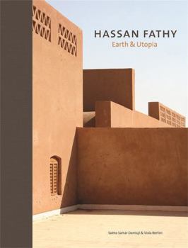 Hardcover Hassan Fathy: Earth & Utopia. with Original Texts by Hassan Fathy Book