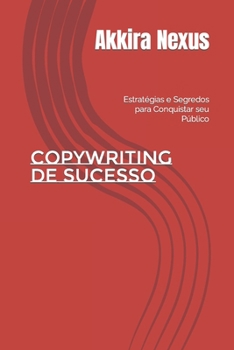 Paperback Copywriting de Sucesso: Estratégias e Segredos para Conquistar seu Público [Portuguese] Book