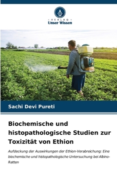 Biochemische und histopathologische Studien zur Toxizität von Ethion (German Edition)
