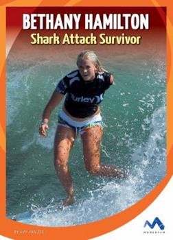 Bethany Hamilton: Shark Attack Survivor - Book  of the True Stories, Real People