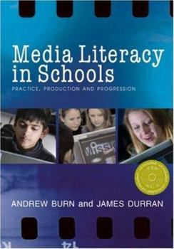 Paperback Media Literacy in Schools: Practice, Production and Progression [With DVD] Book