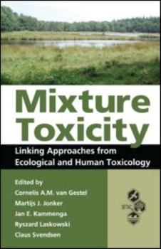 Hardcover Mixture Toxicity: Linking Approaches from Ecological and Human Toxicology (Society of Environmental Toxicology and Chemistry (Setac)) Book
