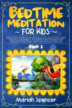 Paperback Bedtime Meditation for Kids: Meditation short stories for kids, fall asleep and learn feeling calm mindful relaxation for children and toddler to h Book