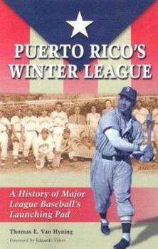 Puerto Rico's Winter League: A History of Major League Baseball's Launching Pad