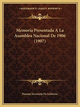 Paperback Memoria Presentada A La Asamblea Nacional De 1906 (1907) [Spanish] Book
