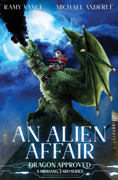 An Alien Affair: A Middang3ard Series - Book #9 of the Dragon Approved