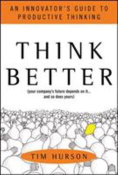 Hardcover Think Better: An Innovator's Guide to Productive Thinking Book