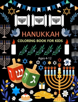 Paperback Hanukkah Coloring Book For Kids Ages 4-12: Hanukkah Coloring Book