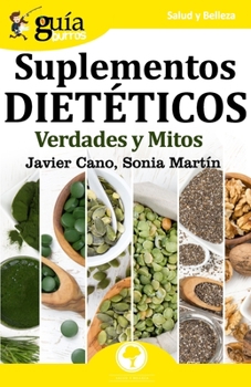 Paperback GuíaBurros Suplementos dietéticos: Verdades y mitos [Spanish] Book