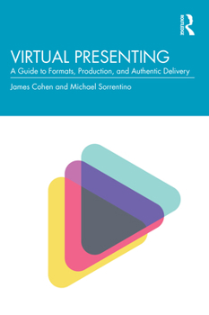 Paperback Virtual Presenting: A Guide to Formats, Production and Authentic Delivery Book