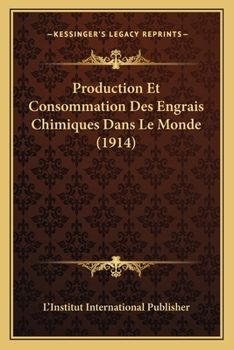 Paperback Production Et Consommation Des Engrais Chimiques Dans Le Monde (1914) [French] Book