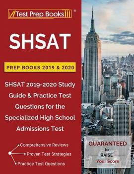 Paperback SHSAT Prep Books 2019 & 2020: SHSAT 2019-2020 Study Guide & Practice Test Questions for the Specialized High School Admissions Test Book