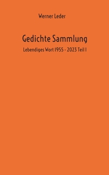 Paperback Gedichte Sammlung: Lebendiges Wort 1955 - 2023 Teil 1 [German] Book