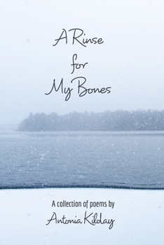 Paperback A Rinse for My Bones: A Collection of Poems Book