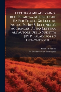 Lettera A Miladi Vaing-Reit Premessa Al Libro, Che Ha Per Titolo, XII Lettere Inclesi Ec. (1767)