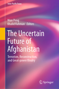 Hardcover The Uncertain Future of Afghanistan: Terrorism, Reconstruction, and Great-Power Rivalry Book