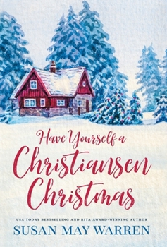 Have Yourself a Christiansen Christmas: A holiday story from your favorite small town family - Book  of the Christiansen Family