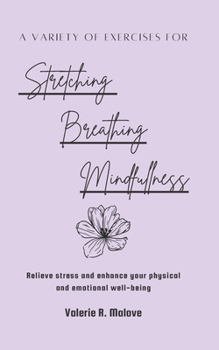 A Variety of Exercises for Stretching, Breathing and Mindfulness