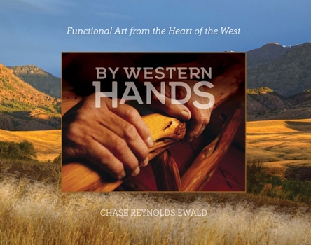 Hardcover By Western Hands: Functional Art from the Heart of the West Book