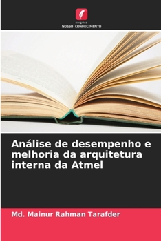 Paperback Análise de desempenho e melhoria da arquitetura interna da Atmel [Portuguese] Book
