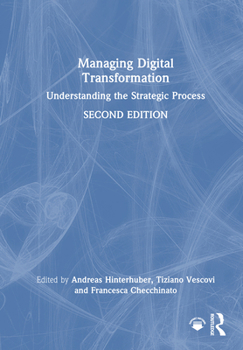Hardcover Managing Digital Transformation: Understanding the Strategic Process Book