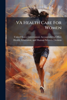 Va Health Care for Women: Progress Made in Providing Services to Women Veterans