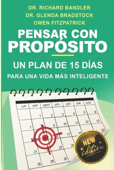 Paperback Pensar Con Propósito: Un plan de 15 días A UNA VIDA MÁS INTELIGENTE. [Spanish] Book