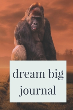 Paperback Dream Big Journal: A dream journal. A notebook for dream catchers - dream analysis - dream interpretation. For anyone interested in learn Book