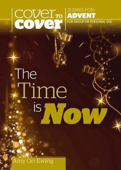 Paperback The Time is Now - Cover to Cover Advent Book