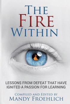The Fire Within: Lessons from defeat that have ignited a passion for learning